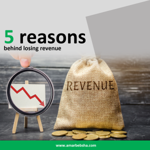 5 Reasons Behind Your Business Lose Revenue or Leakage in the Revenue Stream.